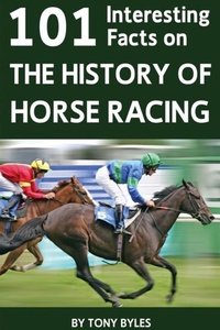 Abbildung von: 101 Interesting Facts on the History of Horse Racing - Apex Publishing Limited