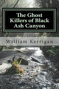 Cover: The Ghost Killers of Black Ash Canyon - William Kerrigan