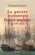 Cover: La Guerre Economique Franco-Anglaise Au Xviiie Siecle - Fayard