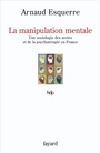 Cover: La Manipulation Mentale - Fayard