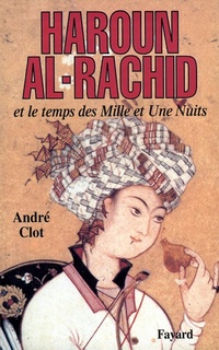 Enlarge image Cover: Haroun Al-Rachid - Fayard