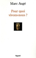 Cover: Pour Quoi Vivons-Nous ? - Fayard