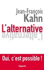 Cover: L'Alternative. Oui, C'Est Possible ! - Fayard