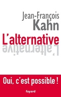 Cover: L'Alternative. Oui, C'Est Possible ! - Fayard