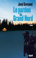 Cover: Le Pardon Du Grand Nord - Fayard