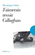 Cover: J'Aimerais Revoir Callaghan - Fayard