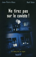 Cover: Ne Tirez Pas Sur Le Caviste ! - Fayard