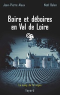 Cover: Boire Et Deboires En Val de Loire - Fayard