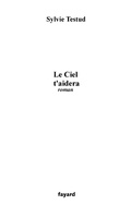 Cover: Le Ciel T'Aidera - Fayard