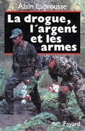 Cover: La Drogue, L'Argent Et Les Armes - Fayard