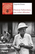Cover: Albert Schweitzer, une ic&ocirc;ne africaine - Fayard