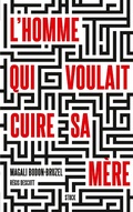 Cover: L'homme qui voulait cuire sa m&egrave;re - Stock