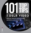 Cover: 101 Top Tips for DSLR Video - Ilex