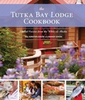 Cover: The Tutka Bay Lodge Cookbook - Alaska Northwest Books