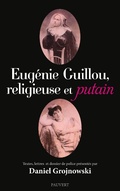 Cover: Eug&eacute;nie Guillou, religieuse et putain - Fayard/Pauvert