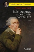 Cover: &Eacute;l&eacute;mentaire, mon cher Voltaire ! - JC Latt&egrave;s