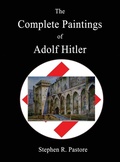 Cover: The Complete Paintings of Adolf Hitler - Grand Oak Rare Books, Ltd