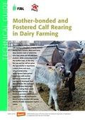 Cover: Mother-bonded and Fostered Calf Rearing in Dairy Farming - Forschungsinstitut f&uuml;r biologischen Landbau FIBL