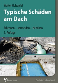 Abbildung von: Typische Schäden am Dach - Rudolf Müller Verlag