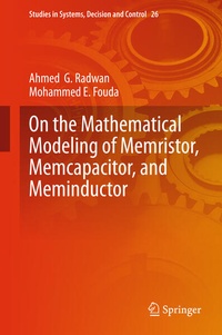 Enlarge image Cover: On the Mathematical Modeling of Memristor, Memcapacitor, and Meminductor - Springer