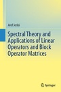 Cover: Spectral Theory and Applications of Linear Operators and Block Operator Matrices - Springer