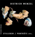 Cover: Dietrich Wenzel - Stilleben/ Portr&auml;ts etc. - Passage-Verlag