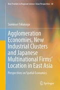 Cover: Agglomeration Economies, New Industrial Clusters and Japanese Multinational Firms' Location in East Asia - Springer