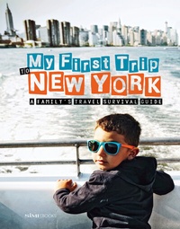 Abbildung von: My first trip to New York. A family's travel survival guide - SIME Books