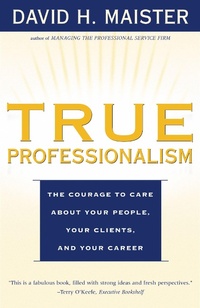 Abbildung von: True Professionalism: The Courage to Care About Your People, Your Clients, and Your Career - Simon & Schuster Australia
