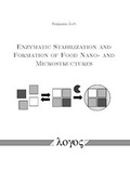 Cover: Enzymatic Stabilization and Formation of Food Nano- and Microstructures - Logos Berlin