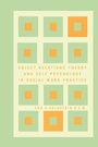 Cover: Object Relations Theory and Self Psychology in Social Work Practice - Simon & Schuster Ltd