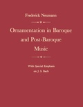 Cover: Ornamentation in Baroque and Post-Baroque Music, with Special Emphasis on J.S. Bach - Princeton University Press