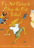 Cover: I'm Not Going to Chase the Cat Today! - HarperCollins