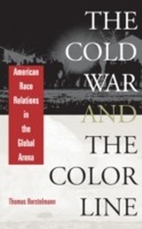 Enlarge image Cover: The Cold War and the Color Line - Harvard University Press