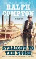 Cover: Ralph Compton Straight to the Noose - Berkley