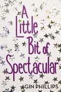 Cover: A Little Bit of Spectacular - Dial Books