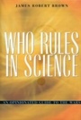 Cover: Who Rules in Science? - Harvard University Press