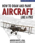 Cover: How to Draw and Paint Aircraft Like a Pro - Zenith Press