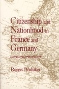 Cover: Citizenship and Nationhood in France and Germany - Harvard University Press