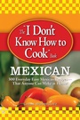 Cover: The "I Don't Know How to Cook" Book: Mexican - Adams Media Corporation