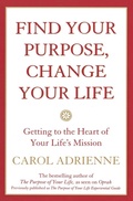 Cover: Find Your Purpose, Change Your Life Getting to the Heart of Your Life's Mission - HarperCollins