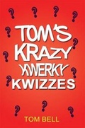 Cover: Tom's Krazy Kwerky Kwizzes - Austin Macauley Publishers