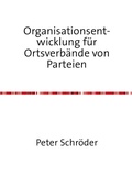 Cover: Organisationsentwicklung f&uuml;r Ortsverb&auml;nde von Parteien - epubli