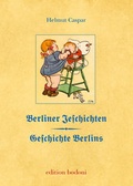 Cover: Berliner Jeschichten - Geschichte Berlins - edition bodoni