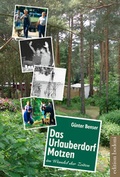 Cover: Das Urlauberdorf Motzen im Wandel der Zeiten - edition bodoni