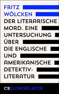 Bild vergrößern Bild: Fritz Wölcken: Der literarische Mord. - CulturBooks Verlag