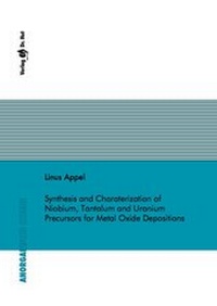 Abbildung von: Synthesis and Characterization of Niobium, Tantalum and Uranium Precursors for Metal Oxide Depositions - Dr. Hut