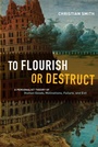 Cover: To Flourish or Destruct - University of Chicago Press