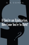 Cover: If You're an Egalitarian, How Come You're So Rich? - Harvard University Press