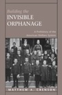 Cover: Building the Invisible Orphanage - Harvard University Press
